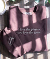 I Love The Players Crewneck Sweatshirt